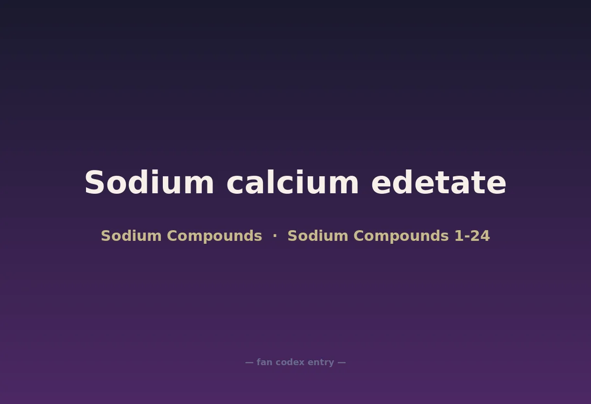Sodium calcium edetate